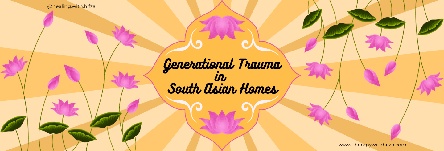 Breaking Generational Trauma in South Asian Families